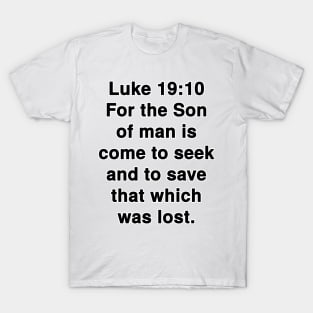 Luke 19:10  King James Version (KJV) Bible Verse Typography T-Shirt